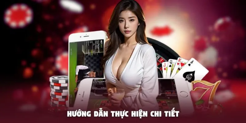 Hướng dẫn thực hiện chi tiết